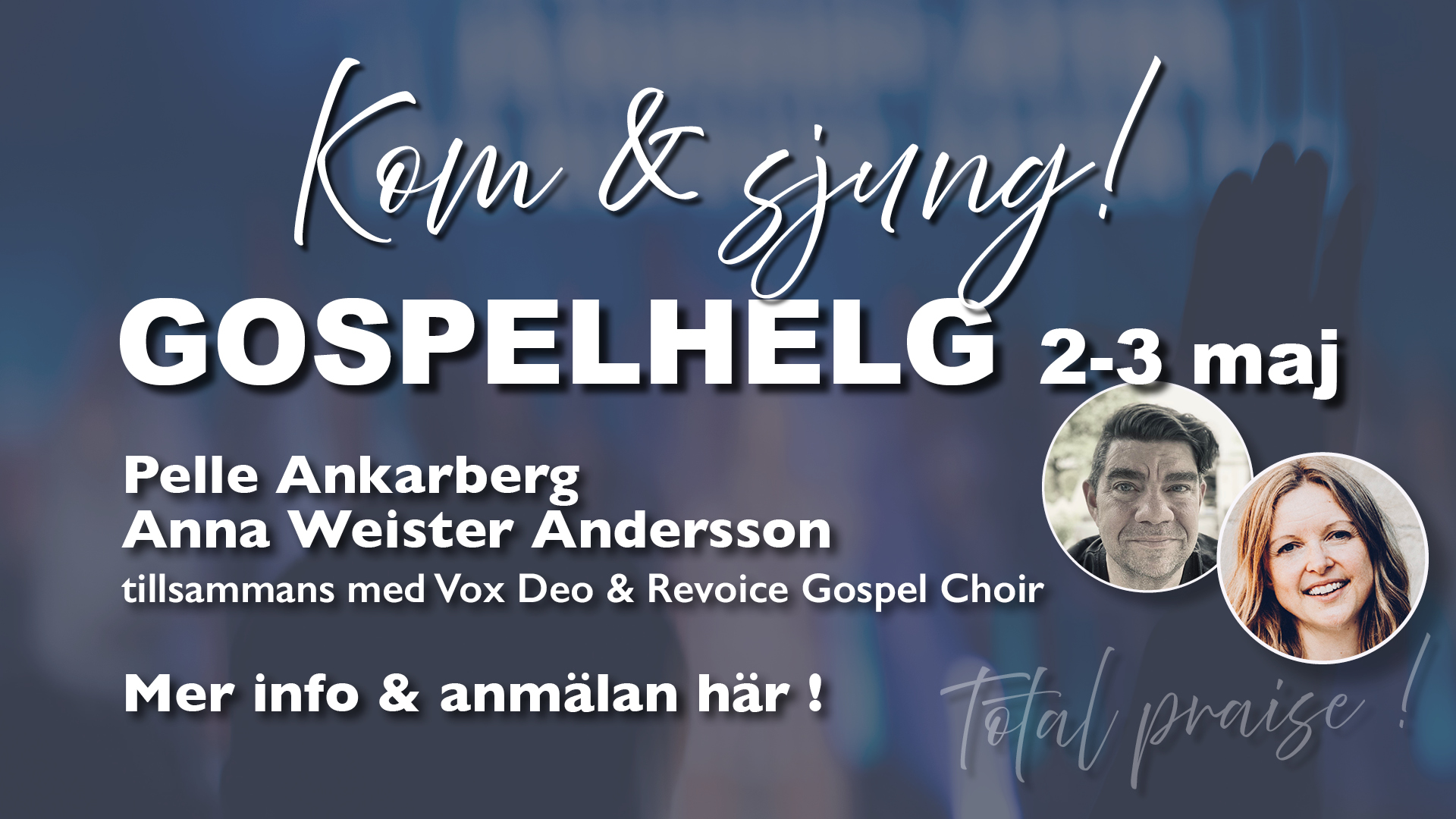 Gospelhelg Total Praise 2-3 maj